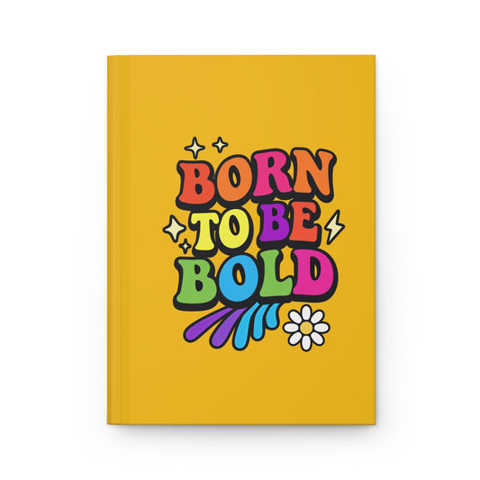 Born To Be Bold Hardcover Journal